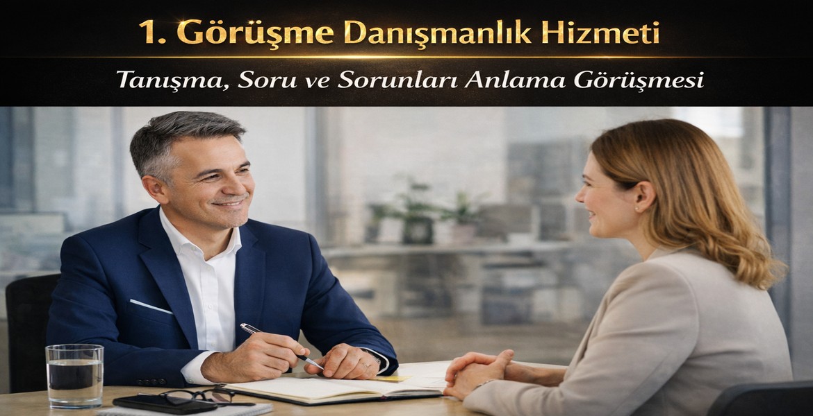 1. Görüşme Danışmanlık Hizmeti